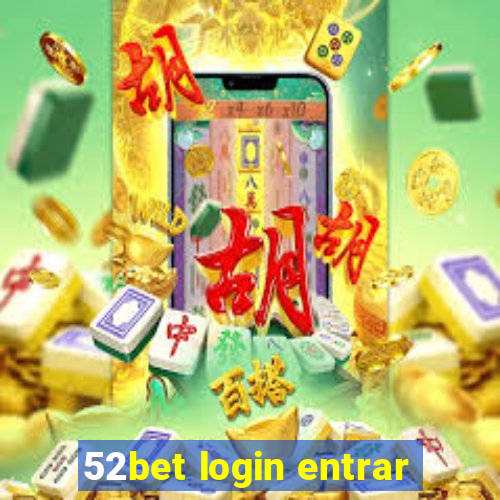 52bet login entrar